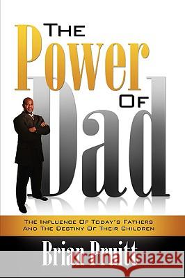 The Power of Dad Brian Pruitt 9781604775914 Xulon Press - książka
