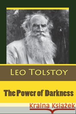 The Power of Darkness Leo Tolstoy 9781540826503 Createspace Independent Publishing Platform - książka