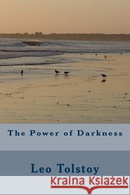 The Power of Darkness Leo Tolstoy 9781986730426 Createspace Independent Publishing Platform - książka