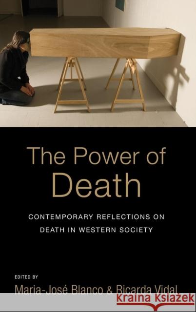 The Power of Death: Contemporary Reflections on Death in Western Society Maria-José Blanco, Ricarda Vidal 9781782384335 Berghahn Books - książka