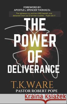 The Power of Deliverance T. K. Ware 9781672369077 Independently Published - książka