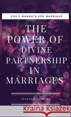 The Power of Divine Partnership in Marriages Teacher Oshowo Grace Glass 9781953241177 Transformed Publishing - książka