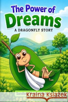 The Power of Dreams: A Dragonfly Story Sandeep Kumar Mishra 9789334115055 Kishlaya Books - książka