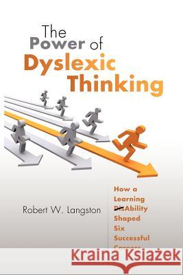 The Power of Dyslexic Thinking Robert Langston 9781468553956 Authorhouse - książka