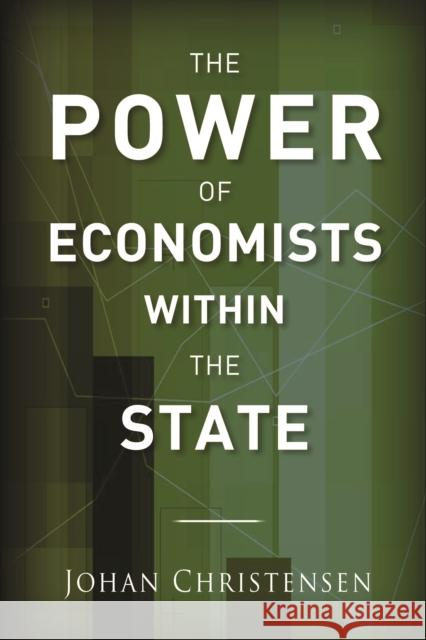 The Power of Economists Within the State Johan Christensen 9781503600492 Stanford University Press - książka