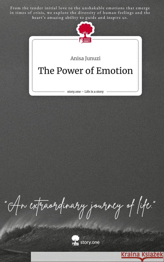 The Power of Emotion. Life is a Story - story.one Junuzi, Anisa 9783711556820 story.one publishing - książka