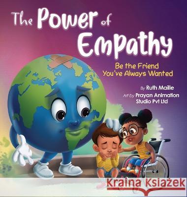 The Power of Empathy: Be the Friend You\'ve Always Wanted Ruth Maille Remesh Ram 9781955299114 Ruth Maille - książka