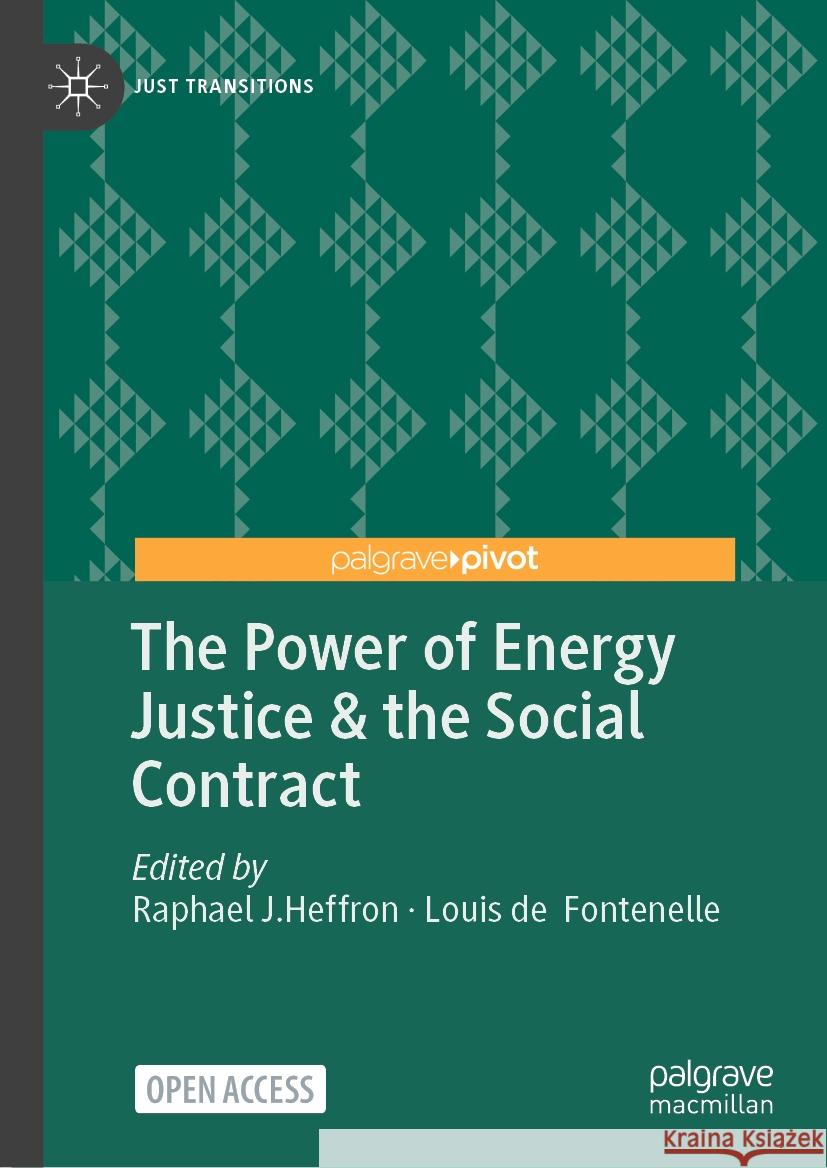 The Power of Energy Justice & the Social Contract Raphael J. Heffron Louis d 9783031462818 Palgrave MacMillan - książka