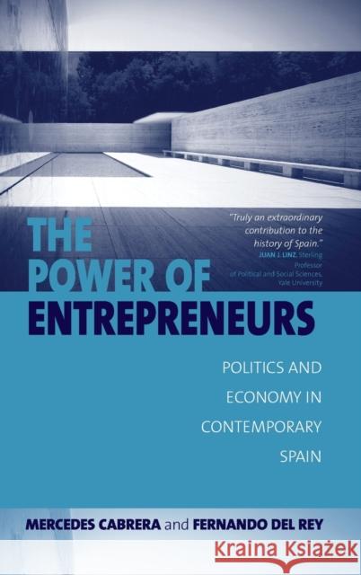 The Power of Entrepreneurs: Politics and Economy in Contemporary Spain Cabrera, Mercedes 9781845451851 Berghahn Books - książka