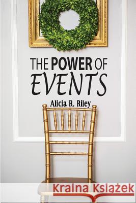 The Power of Events Alicia R. Riley 9781948979122 Blue Fortune Enterprises LLC - książka