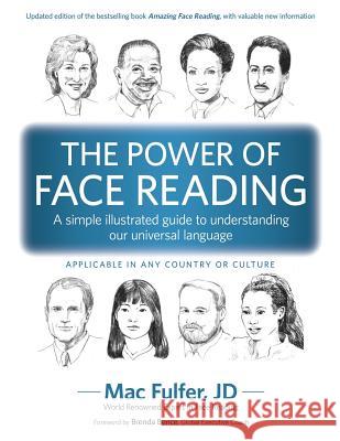 The Power of Face Reading: A simple illustrated guide to understanding our universal language Brenda Bence Mac Fulfer 9781942718031 Global Insight Communications, LLC - książka