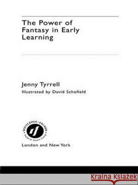 The Power of Fantasy in Early Learning Jenny Tyrrell 9781138172135 Routledge - książka