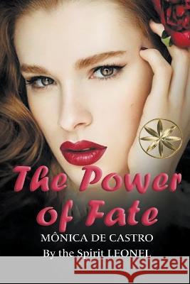 The Power of Fate Monica de Castro The Spirit Leonel Valeria Ortega Chuquija 9798215458792 World Spiritist Institute - książka