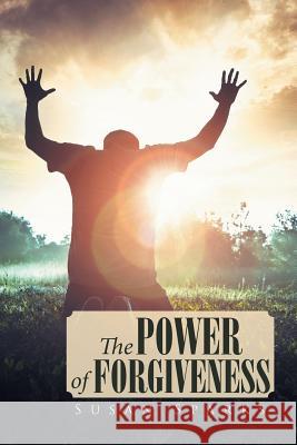 The Power of Forgiveness Susan Sparks 9781543416459 Xlibris - książka