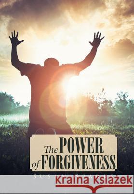 The Power of Forgiveness Susan Sparks 9781543416466 Xlibris - książka