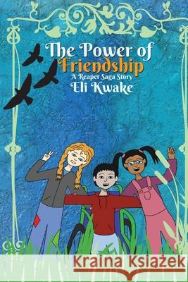 The Power of Friendship Eli Kwake 9781955587112 Eli Kwake - książka