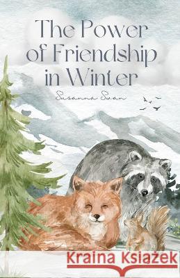 The Power of Friendship in Winter: Best Friends Ever Susanna Swan 9789916660621 Swan Publishing - książka