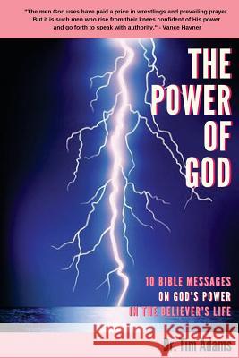 The Power of God Tim Adams 9781727252644 Createspace Independent Publishing Platform - książka