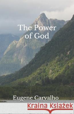 The Power of God Eugene Carvalho 9781790591398 Independently Published - książka