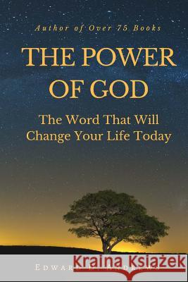 The Power of God: The Word That Will Change Your Life Today Edward D. Andrews 9781945757891 Christian Publishing House - książka