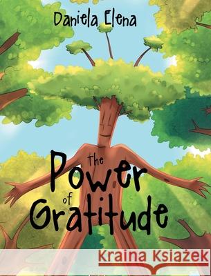 The Power of Gratitude Daniela Elena 9781644161708 Christian Faith Publishing, Inc - książka