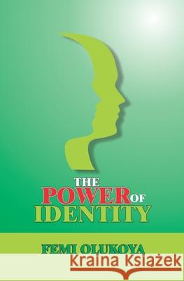 The Power of Identity Femi Olukoya 9789789791460 Pastor Femi Olukoya - książka