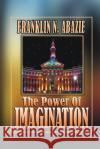 The Power of Imagination: Righteousness Franklin N. Abazie 9781945133879 Miracle of God Ministries