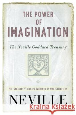 The Power of Imagination: The Neville Goddard Treasury Neville 9780399173271 Tarcher - książka