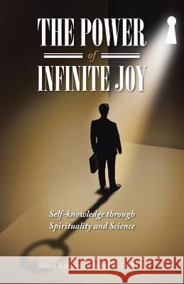 The Power of Infinite Joy: self-knowledge through Spirituality and Science Krishnamoorti, M. S. Singa 9781504336017 Balboa Press - książka
