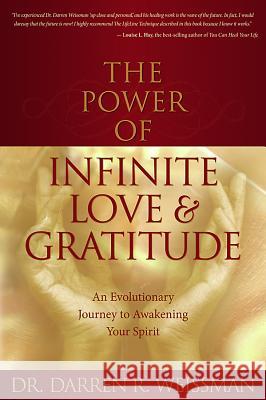 The Power of Infinite Love and Gratitude Weissman, Darren R. 9781401917173 Hay House - książka