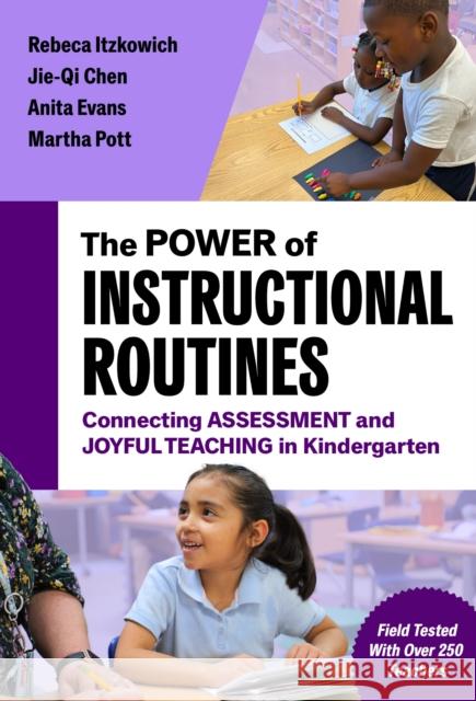 The Power of Instructional Routines: Connecting Assessment and Joyful Teaching in Kindergarten Rebeca Itzkowich Jie-Qi Chen Anita Evans 9780807787502 Teachers College Press - książka