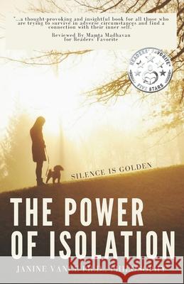 The Power of Isolation: How Silence is Golden Janine Vanc 9781724144478 Independently Published - książka