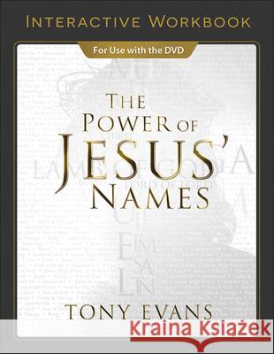 The Power of Jesus' Names Interactive Workbook Tony Evans 9780736976084 Harvest House Publishers - książka