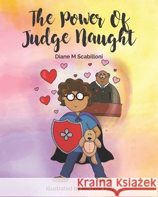 The Power of Judge Naught Diane M Scabilloni, Michele Katz, Laura Hill 9798519721561 Independently Published - książka
