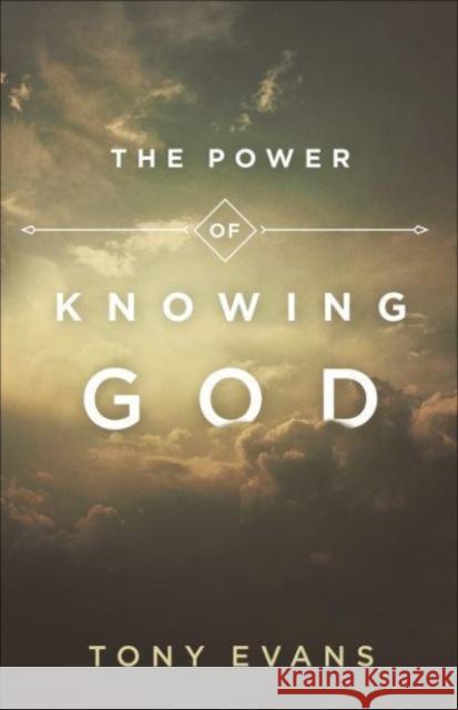 The Power of Knowing God Tony Evans 9780736969543 Harvest House Publishers - książka