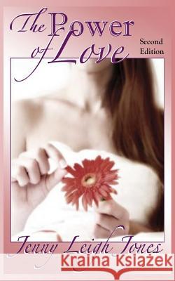 The Power of Love Jenny Leigh Jones 9780615972756 Flashover Press - książka