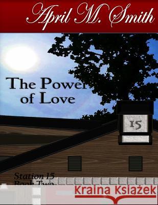 The Power of Love April M. Smith 9781500897123 Createspace - książka
