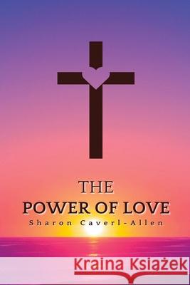 The Power of Love Sharon Allen 9781736168844 Journal Joy, LLC - książka