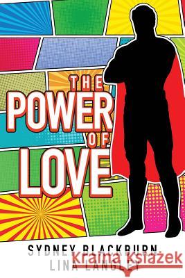 The Power of Love Sydney Blackburn Lina Langley 9781948608329 Ninestar Press, LLC - książka