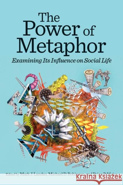 The Power of Metaphor: Examining Its Influence on Social Life Landau, Mark J. 9781433815799 American Psychological Association (APA) - książka