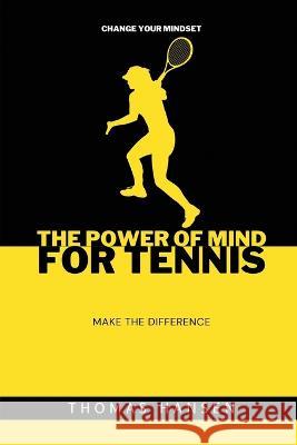 The power of mind for tennis Thomas Hansen 9780944251911 Thomas Hansen - książka