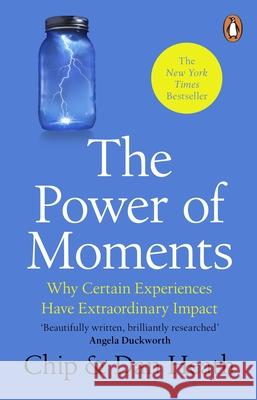 The Power of Moments: Why Certain Experiences Have Extraordinary Impact Dan Heath 9781804995747 Transworld Publishers Ltd - książka