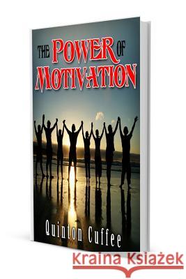 The Power of motivation: Power in thy self Cuffee Sr, Quinton T. 9781483906393 Createspace - książka