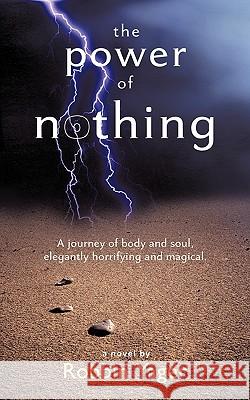 The Power of Nothing Robbin Yager 9781434369833 AUTHORHOUSE - książka