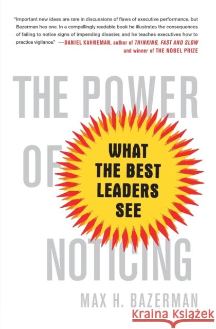 The Power of Noticing: What the Best Leaders See Max H. Bazerman 9781476700304 Simon & Schuster - książka