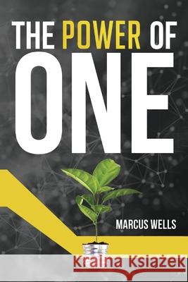 The Power Of One: Stories of Many Wells, Marcus 9781727066463 Createspace Independent Publishing Platform - książka