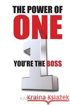 The Power of One: You're the boss Brush, Kathleen 9781479380459 Createspace - książka