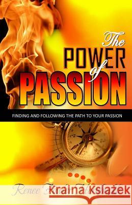 The Power of Passion: Finding and Following the Path to Your Passion Renee Fowler Hornbuckle 9781480042056 Createspace - książka