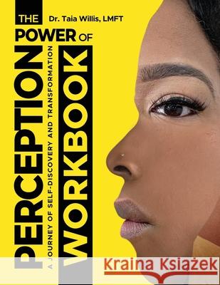 The Power of Perception Workbook: A Journey of Self-Discovery and Transformation Taia Willi 9781562296452 Christian Living Books - książka