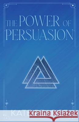 The Power of Persuasion Kate Pearce 9780998091686 Kate Pearce - książka